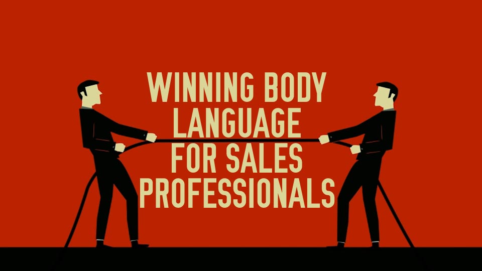 Winning Body Language For Sales Professionals