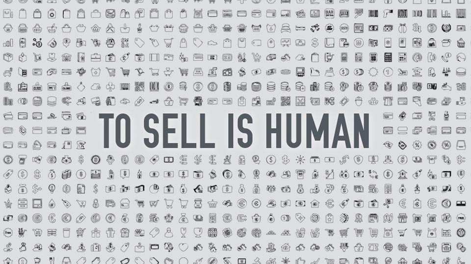 To Sell Is Human