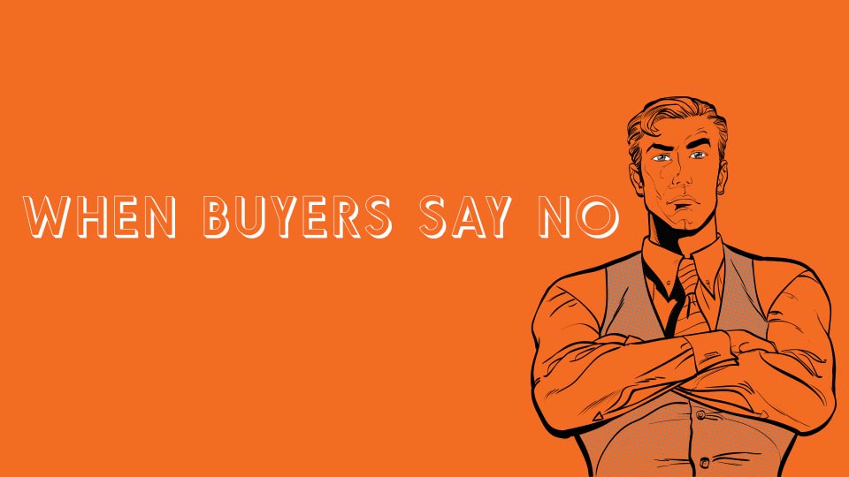 When Buyers Say No