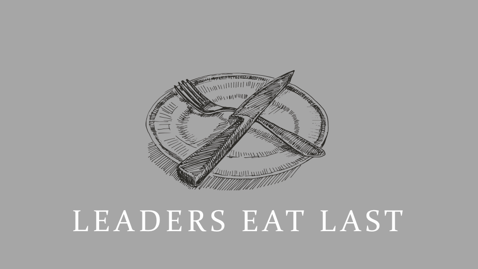 Leaders Eat Last