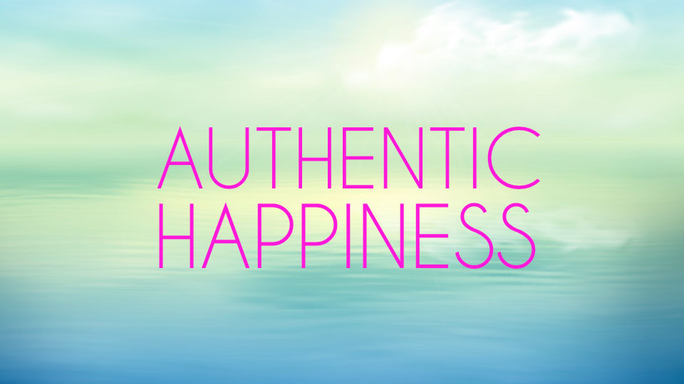 Authentic Happiness