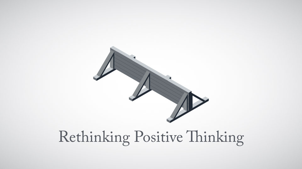 Rethinking Positive Thinking