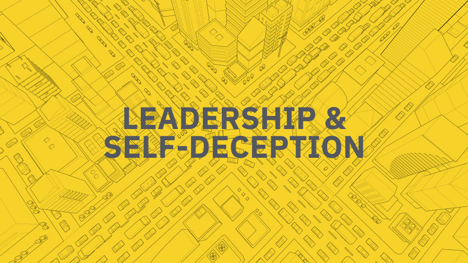 Leadership & Self Deception