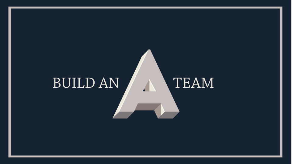 Build an A Team